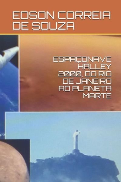 Cover for Edson Correia de Souza · Espaconave Halley 2000, Do Rio de Janeiro Ao Planeta Marte (Pocketbok) (2018)
