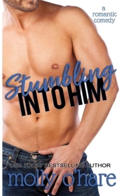Cover for Molly O'Hare · Stumbling Into Him (Paperback Book) (2018)