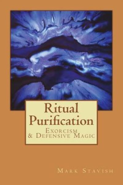 Cover for Mark Stavish · Ritual Purification, Exorcism &amp; Defensive Magic (Pocketbok) (2018)