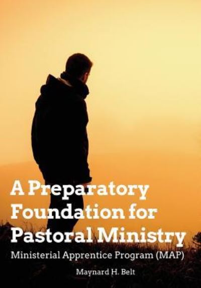 Cover for Maynard H Belt · A Preparatory Foundation for Pastoral Ministry (Paperback Book) (2018)