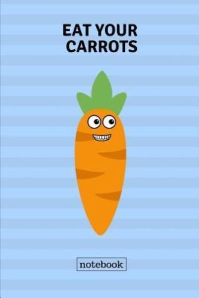 Cover for Fruity Publishing · Eat Your Carrots Notebook (Paperback Bog) (2018)
