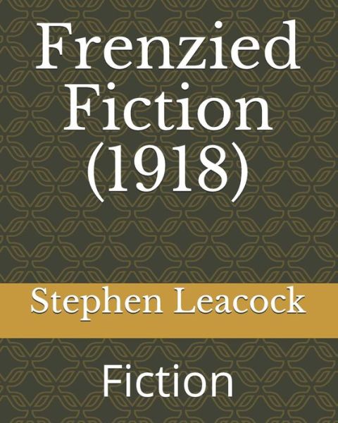 Cover for Stephen Leacock · Frenzied Fiction (Paperback Book) (2018)