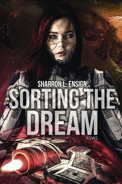 Cover for Sharron Lynn Ensign · Sorting The Dream (Paperback Book) (2021)