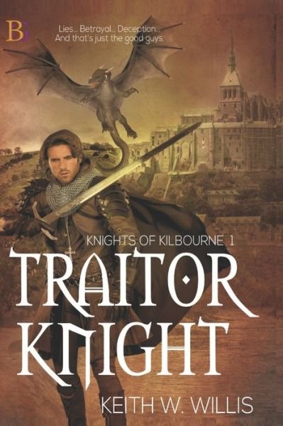 Traitor Knight - Keith W Willis - Libros - Champagne Book Group - 9781771553834 - 8 de abril de 2021