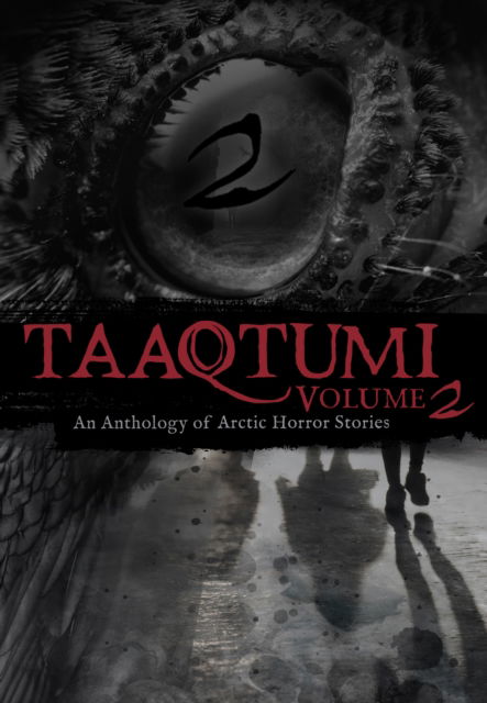 Cover for Aviaq Johnston · Taaqtumi 2: An Anthology of Arctic Horror Stories - Taaqtumi (Paperback Book) (2025)