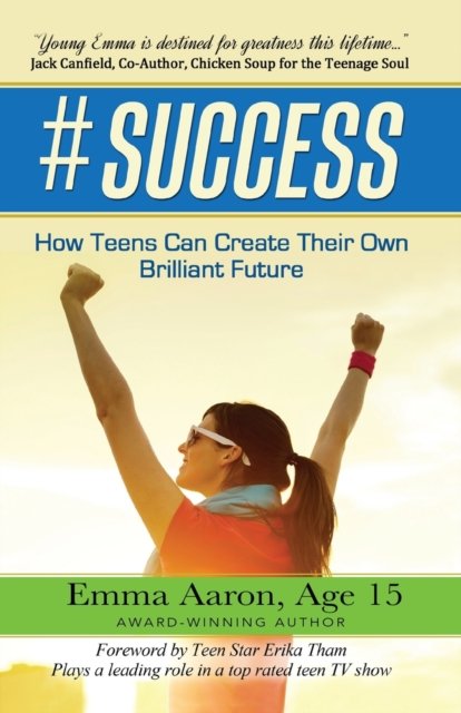 Cover for Emma Aaron · #Success: How Teens Can Create Their Own Brilliant Future (Taschenbuch) (2016)