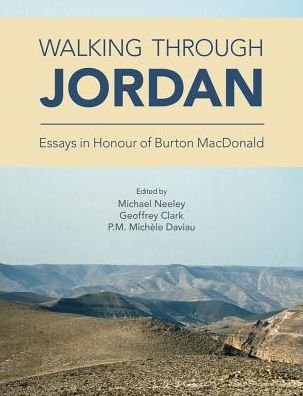 Cover for Michael P Neeley · Walking Through Jordan: Essays in Honor of Burton MacDonald (Inbunden Bok) (2017)