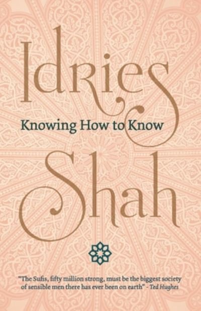 Knowing How to Know - Idries Shah - Bøger - ISF Publishing - 9781784791834 - 1. juni 2020