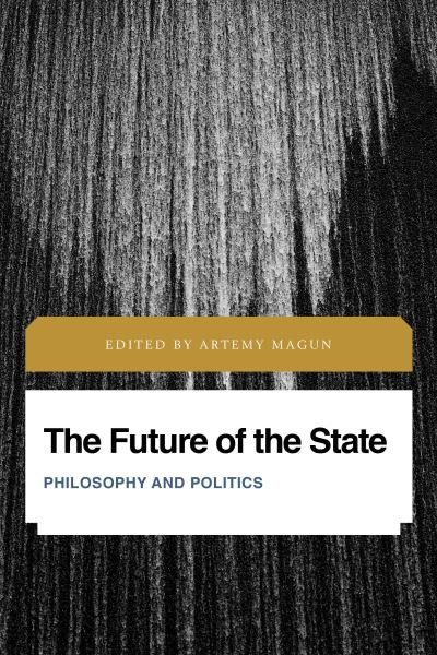 The Future of the State: Philosophy and Politics - Future Perfect: Images of the Time to Come in Philosophy, Politics and Cultural Studies -  - Bücher - Rowman & Littlefield International - 9781786614834 - 4. August 2020