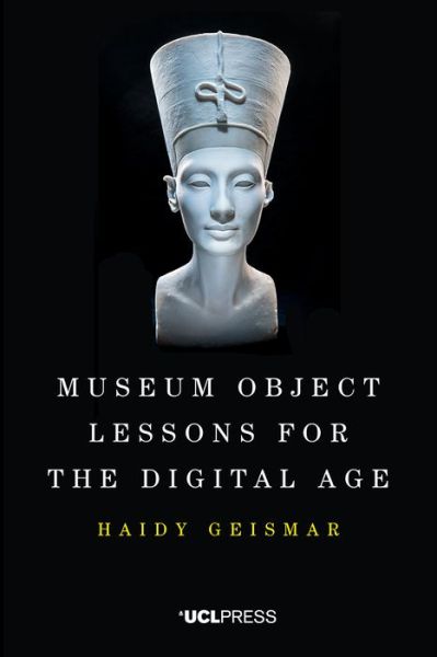 Cover for Haidy Geismar · Museum Object Lessons for the Digital Age (Hardcover Book) (2018)