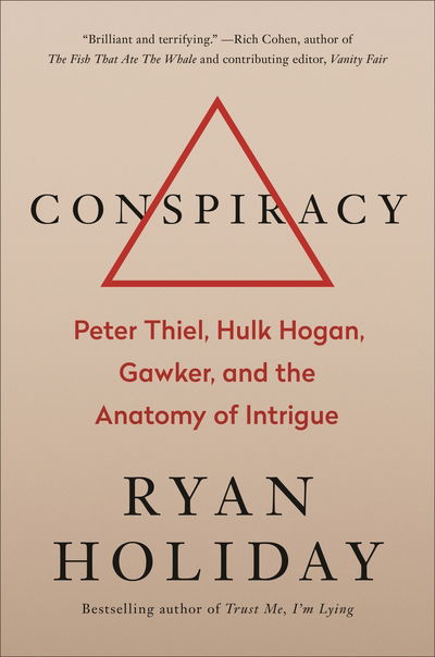 Cover for Ryan Holiday · Conspiracy: A True Story of Power, Sex, and a Billionaire's Secret Plot to Destroy a Media Empire (Gebundenes Buch) [Main edition] (2018)