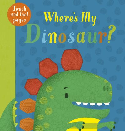 Cover for Kate Mclelland · Where's My Dinosaur?: Where's My - Where's My... (Board book) [First Edition, Board Books edition] (2021)