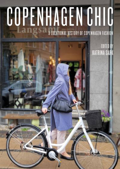 Cover for Copenhagen Chic: A Locational History of Copenhagen Fashion - Urban Chic (Paperback Book) [New edition] (2023)