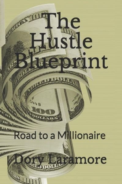Dory Laramore · The Hustle Blueprint (Paperback Book) (2018)