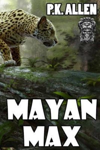 Cover for P K Allen · Mayan Max (Paperback Book) (2019)
