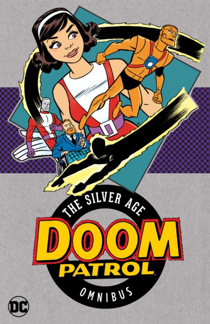 Cover for Arnold Drake · Doom Patrol: The Silver Age Omnibus (Hardcover Book) (2025)