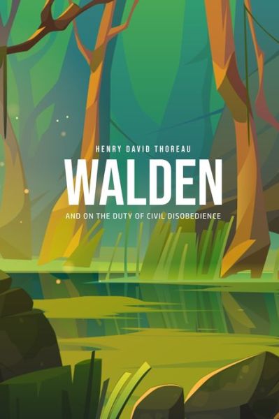 Walden, and On the Duty of Civil Disobedience - Henry David Thoreau - Böcker - Public Public Books - 9781800604834 - 11 juni 2020