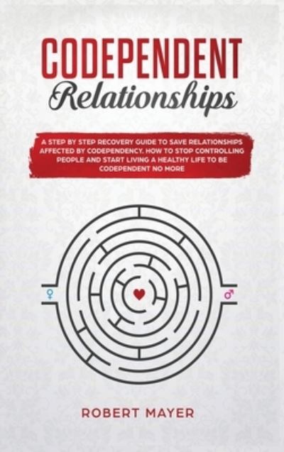 Cover for Robert Mayer · Codependent Relationships (Hardcover Book) (2020)