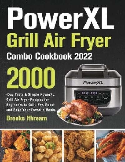 Cover for Brooke Ithream · PowerXL Grill Air Fryer Combo Cookbook 2022 (Paperback Book) (2022)