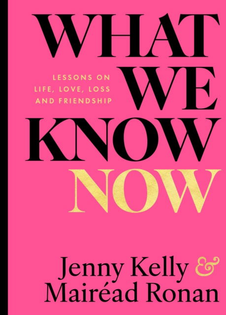 What We Know Now! - Jenny Kelly - Books - Gill Books - 9781804581834 - October 24, 2024