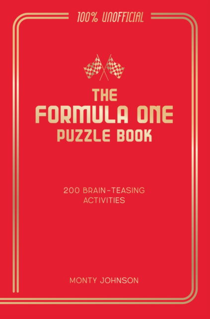 The Formula One Puzzle Book: 200 Brain-Teasing Activities Featuring the Cars, the Stars and the Races to Test Your F1 Knowledge - Harry Fielding - Books - Octopus Publishing Group - 9781837996834 - September 11, 2025