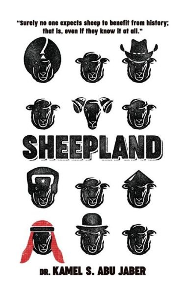 Cover for Kamel S. Abu Jaber · Sheepland: A Portrait of the Life of Sheep (Paperback Book) (2021)