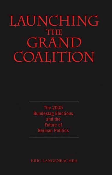Cover for E Langenbacher · Launching the Grand Coalition: The 2005 Bundestag Election and the Future of German Politics (Paperback Book) (2007)