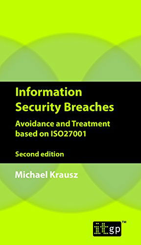 Cover for Michael Krausz · Information Security Breaches: Avoidance and Treatment Based on Iso27001 (Paperback Book) [Two edition] (2014)