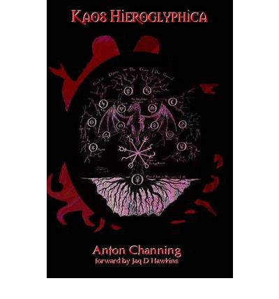 Kaos Hieroglyphica - Anton Channing - Books - Mandrake - 9781869928834 - September 21, 2004