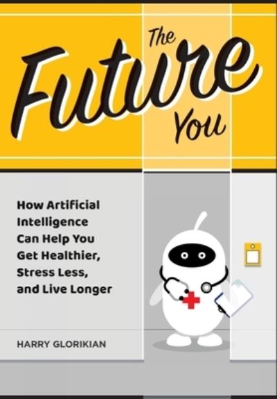 Cover for Harry Glorikian · The Future You (Hardcover Book) (2021)