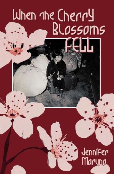 Cover for Jennifer Maruno · When the Cherry Blossoms Fell: A Cherry Blossom Book - A Cherry Blossom Book (Paperback Book) (2009)