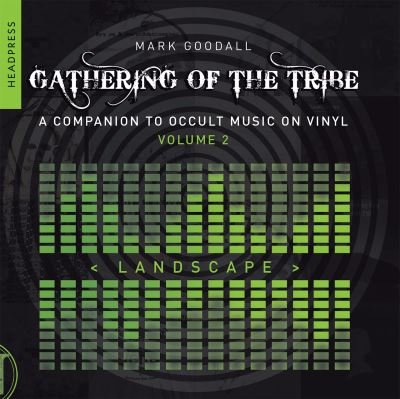 Cover for Mark Goodall · Gathering of the Tribe: Landscape: A Companion to Occult Music On Vinyl Vol 2 (Pocketbok) (2022)