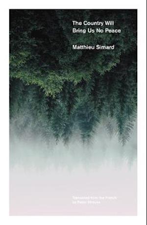 Cover for Matthieu Simard · The Country Will Bring Us No Peace (Pocketbok) (2021)