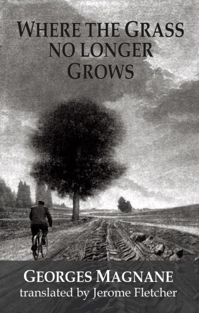 Cover for Georges Magnane · Where the Grass no longer Grows - Dedalus European Classics (Paperback Book) (2022)