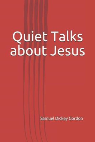 Cover for Samuel Dickey Gordon · Quiet Talks about Jesus (Paperback Book) (2019)