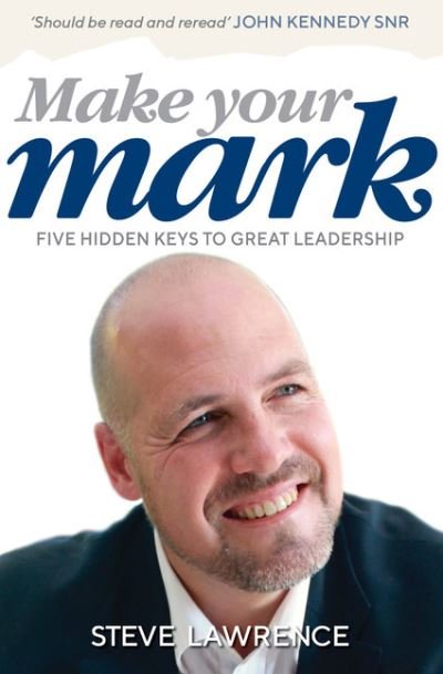 Make Your Mark - Steve Lawrence - Livros - Wilkinson Publishing - 9781925642834 - 1 de março de 2019