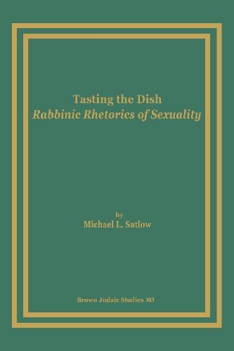Tasting the Dish: Rabbinic Rhetorics of Sexuality - Michael L. Satlow - Bücher - Brown Judaic Studies - 9781930675834 - 1995