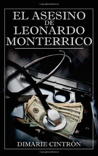 Cover for Dimarie Cintron · El Asesino de Leonardo Monterrico (Pocketbok) [Spanish edition] (2005)