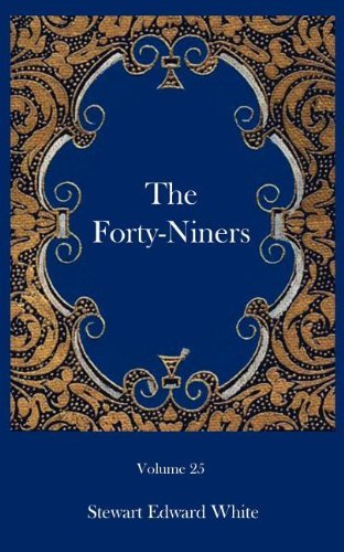 Cover for Stewart Edward White · The Forty-niners (Paperback Book) (2003)