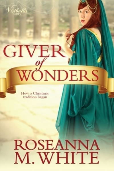 Cover for Roseanna M White · Giver of Wonders (Paperback Bog) (2016)