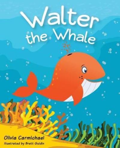 Cover for Olivia Carmichael · Walter The Whale (Paperback Book) (2016)