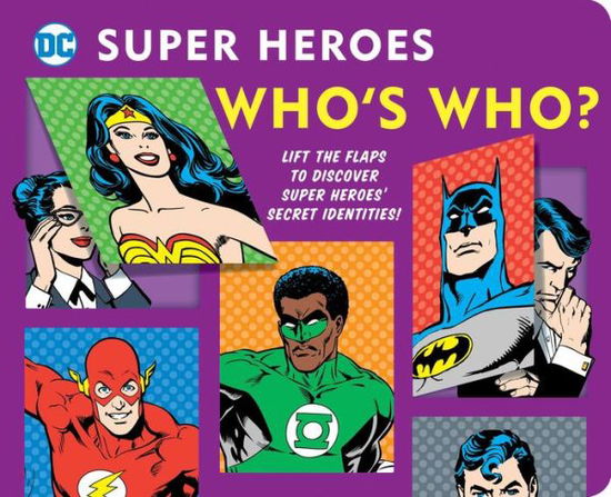 Cover for Morris Katz · DC Super Heroes: Who's Who?: Lift the flaps to reveal super heroes' secret identities! - DC Super Heroes (Board book) (2019)