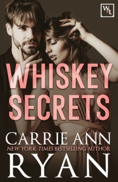 Whiskey Secrets - Carrie Ann Ryan - Books - Carrie Ann Ryan - 9781943123834 - January 2, 2018