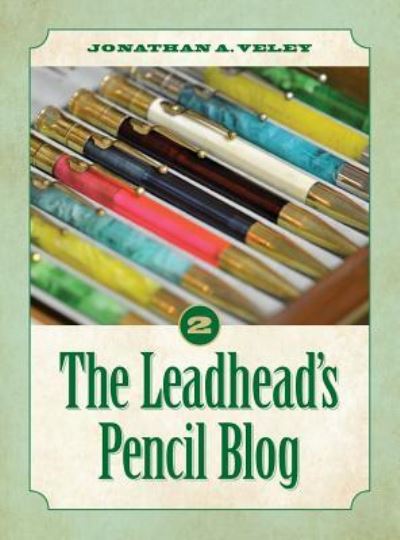 Cover for Jonathan A Veley · The Leadhead's Pencil Blog (Hardcover Book) (2018)