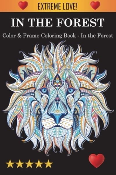 Cover for Adult Coloring Books · Color &amp; Frame Coloring Book - In the Forest (Paperback Book) (2024)