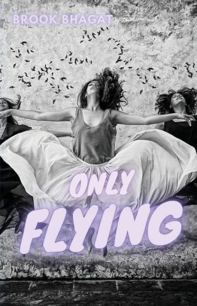 Cover for Brook Bhagat · Only Flying (Paperback Book) (2021)