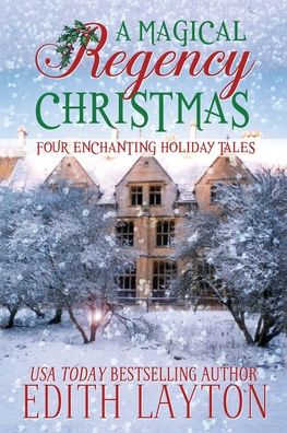 A Magical Regency Christmas - Edith Layton - Books - Untreed Reads, LLC - 9781953601834 - October 25, 2022