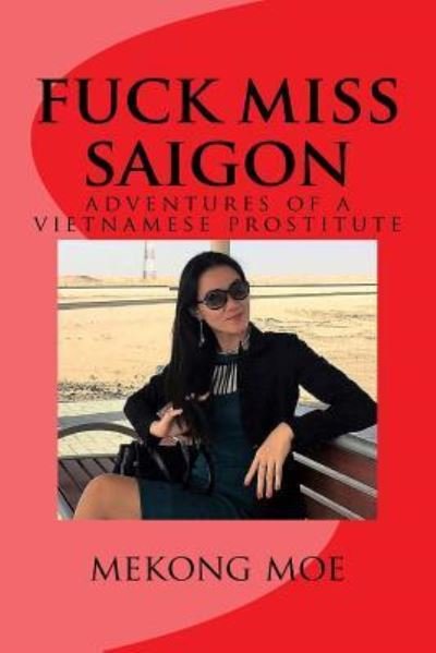 Cover for Mekong Moe · Fuck Miss Saigon (Pocketbok) (2017)