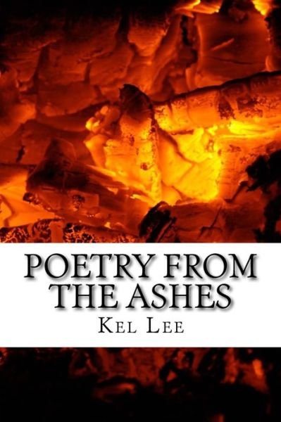 Cover for Kel Lee · Poetry from the Ashes (Taschenbuch) (2018)