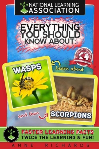 Everything You Should Know About Wasps and Scorpions - Anne Richards - Books - Createspace Independent Publishing Platf - 9781983497834 - January 2, 2018